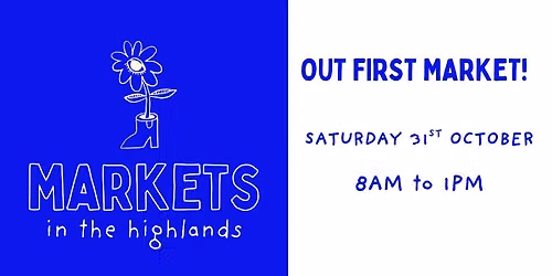 \ud83d\udc99 MARKETS IN THE HIGHLANDS \u2013 OUR FIRST MARKET! \ud83d\udc99
