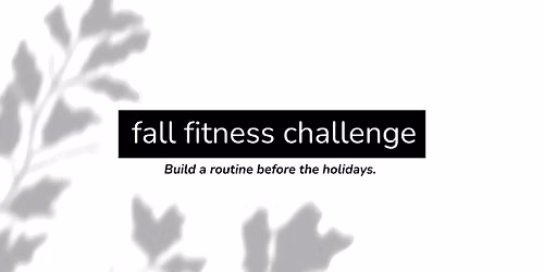 Fall Fitness Challenge - JOIN US!