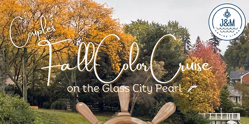 Sweetest Day Special - Fall Color Cruise on the Glass City Pearl