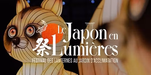 Le Japon en Lumi\u00e8res - Festival des Lanternes au Jardin d\u2019Acclimatation