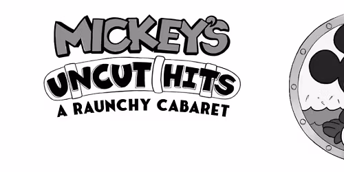 Mickey\u2019s Uncut Hits: A Raunchy Cabaret