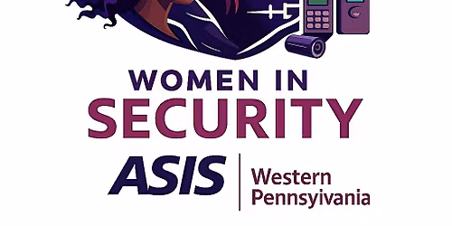 ASIS Western Pennsylvania's Annual Women in Security Symposium