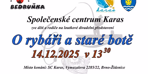 Loutkov\u00e9 divadlo Bedru\u0148ka - O ryb\u00e1\u0159i a star\u00e9 bot\u011b