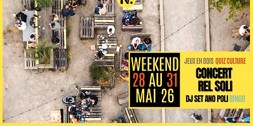 Weekend du 28 mai au 31 mai : Bingo, Quiz, Concert Rel Soli, Jeux en bois, Dj set Ano Poli
