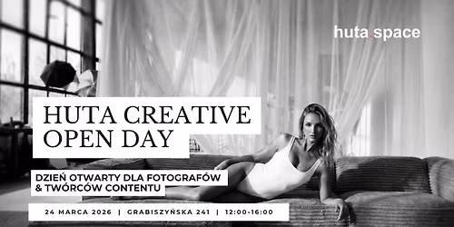 HUTA CREATIVE OPEN DAY \u2013 dzie\u0144 otwarty dla fotograf\u00f3w & tw\u00f3rc\u00f3w contentu