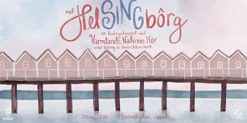 Mot HelSINGb\u00f4rg \u2013 en t\u00e4vlingskonsert med V\u00e4rmlands Nations K\u00f6r