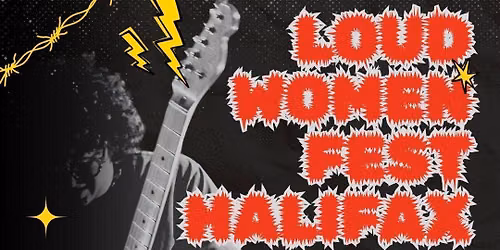 LOUD WOMEN FEST HALIFAX 2026