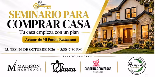 Seminario Gratis para Compradores de Casa - Aromas de Mi Pueblo (Charlotte)