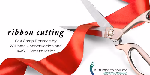 Ribbon Cutting - Fox Camp Retreat by Williams Construction and JMS3 Construction