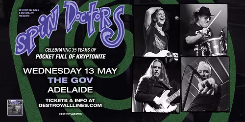 Spin Doctors \/\/ Adelaide \/\/ Celebrating 35years of Pocket Full of Kryptonite \/\/ The Gov \/\/ 18+