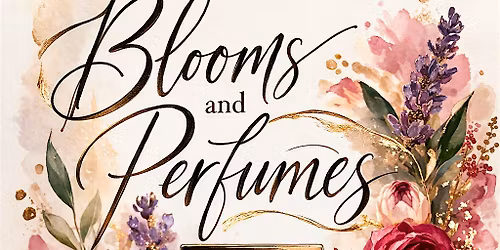 Blooms and Perfumes Mother's Day Event