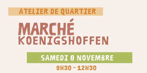Rendre populaire le march\u00e9 de Koenigshoffen - Atelier de quartier