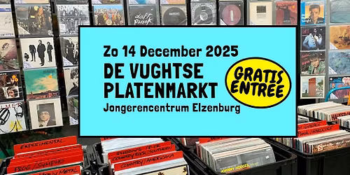 De Vughtse Platenmarkt - zondag 14 december, Jongerencentrum Elzenburg, Vught