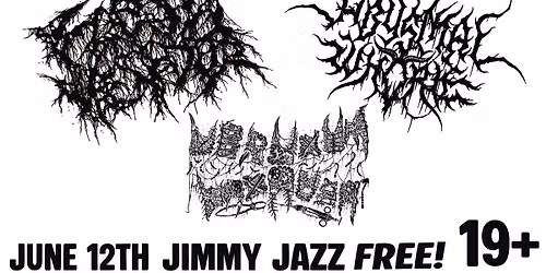 FLESH VENDOR \/ ABYSMAL WHORE \/ UBRUXUM @ JIMMY JAZZ