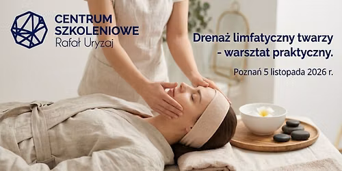 Drena\u017c limfatyczny twarzy. Warsztat. Pozna\u0144