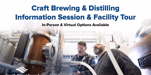 Craft Brewing & Distilling Information Session & Facility Tour