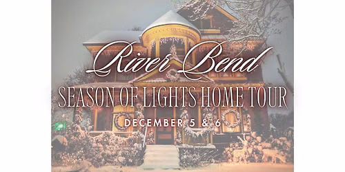 River Bend Season of Lights Home Tour