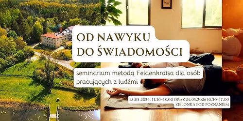 Od nawyku do \u015bwiadomo\u015bci \ud83c\udf3f - seminarium metod\u0105 Feldenkraisa dla os\u00f3b pracuj\u0105cych z lud\u017ami \ud83d\udc65
