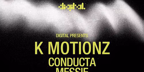 Digital presents: Kmotionz, Conducta, Messie & Flowdan (Live)