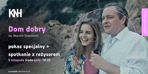 Pokaz filmu \u201eDom dobry\u201d + spotkanie z re\u017cyserem Wojciechem Smarzowskim w KNH! \ud83c\udfa5