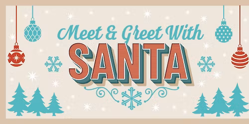 Meet & Greet With Santa!