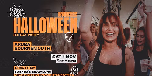 OVER 30s HALLOWEEN DAY PARTY \u2013 BOURNEMOUTH\ud83c\udf83