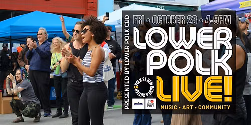 2nd Annual Lower Polk Live! Music, Art & Community Street Festival