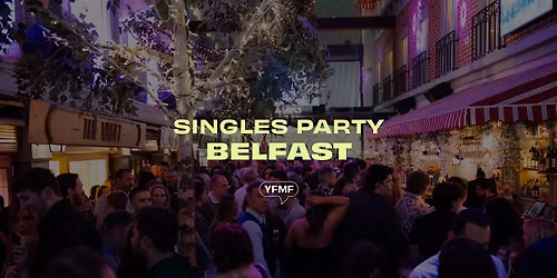 Singles Party Belfast (Ages 24+)