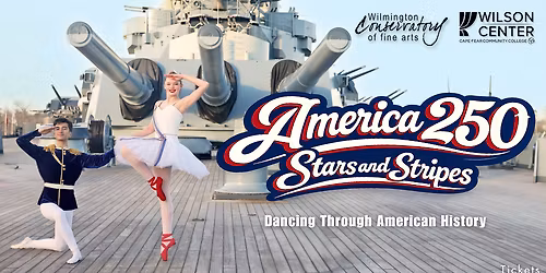 Wilmington Conservatory of Fine Arts - America250: Stars and Stripes at Wilson Center at Cape Fear Community College