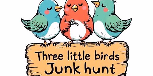 Three Little Birds Junk & Treasure Hunt