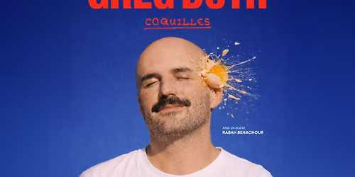 GREG DUTH \u2022 ESPACE JULIEN \u2022 MARSEILLE \u2022 14 F\u00c9VRIER 2027