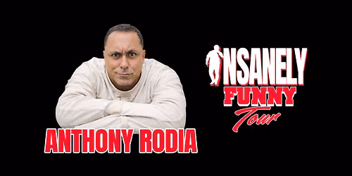 Anthony Rodia - Insanely Funny Tour