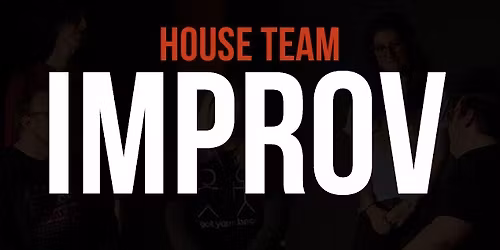 House Team Improv at SteelStacks 
