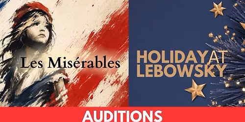 Auditions: Holiday at Lebowsky & Les Miserables