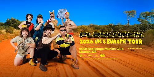 PLAYLUNCH | 2026 UK &amp; EUROPE TOUR | BACKSTAGE MÜNCHEN 2026