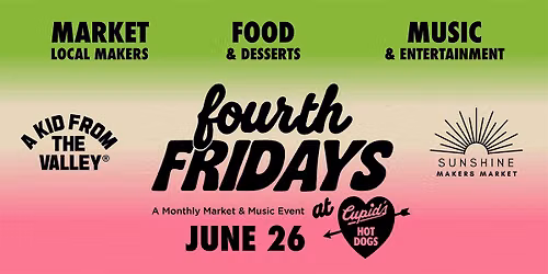 FOURTH FRIDAYS! A night out in the Valley