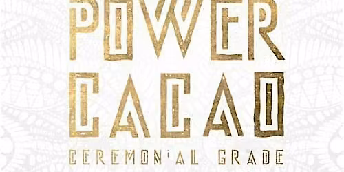 Full Power Spring Cacao Ceremony 