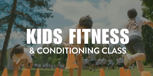 Kids Fitness & Conditioning Class