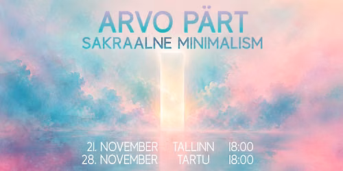 TARTU. Arvo P\u00e4rt. Sakraalne Minimalism