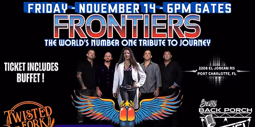 FRONTIERS - WORLD'S #1 TRIBUTE TO JOURNEY + LUNA & THE WARRIORS - FRI NOV 14 - GATES 6PM