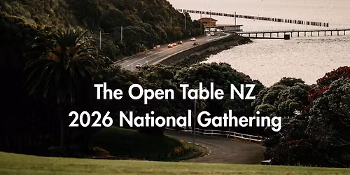 Open Table National Gathering - Auckland
