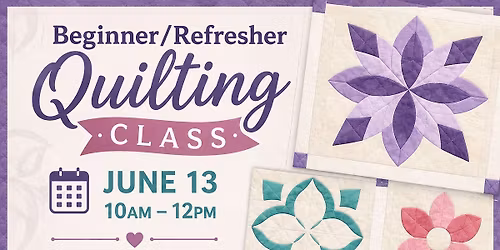 Beginner or Refresher Hand Quilting Class - Registration Required 