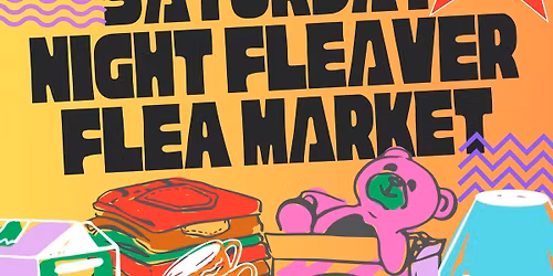Saturday Night FLEAVER! A late market in the 39th street district.