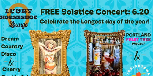 FREE Solstice Concert, with our friends at Lucky Horseshoe Lounge