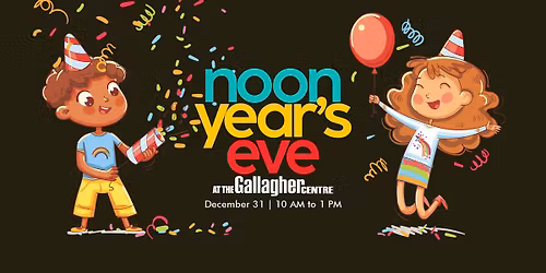 Noon Year's Eve at the Gallagher Centre - Ring in 2026!