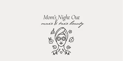 Moms Night Out: Make & Take Beauty Night