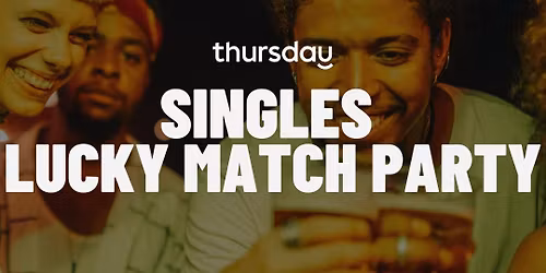 Thursday | Lucky Match Party | Heart & Crown Preston