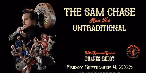 Moe's Alley Presents: The Sam Chase & The Untraditional w\/ Thanks Buddy