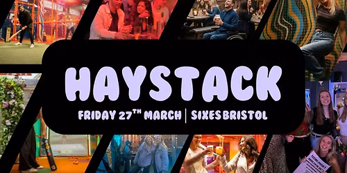 HAYSTACK DATING  | BRISTOL | FRIDAY 27TH MARCH