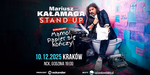 10.12.2025 Krak\u00f3w \u2022 Mariusz Ka\u0142amaga - Mamo! Papier si\u0119 ko\u0144czy!